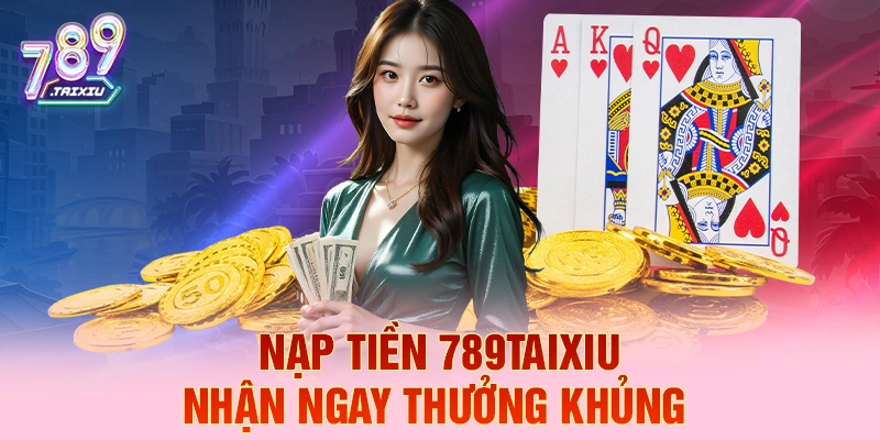Nạp tiền mibet liền tay nhận ngay thưởng khủng